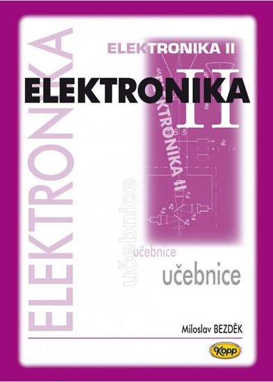 Kniha: Elektronika II. - učebnice - Bezděk Miloslav