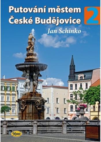 Kniha: Putování městem České Budějovice 2 - Jan Schinko