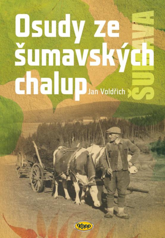 Kniha: Osudy ze šumavských chalup - Voldřich Jan