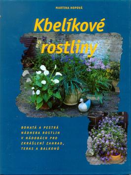 Kniha: Kbelíkové rostliny - Martina Hopová