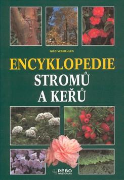 Kniha: Encyklopedie stromů a keřů - Nico Vermeulen; Nico Vermeulen