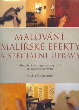 Kniha: Malování, malířské efekty a speciální úpravy - Sacha Cohenová