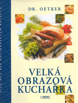 Kniha: Velká obrazová kuchařka - Dr. Oetker