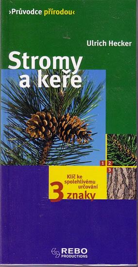 Kniha: Stromy a keře-průvodce přírodou - Hecker Ulrich