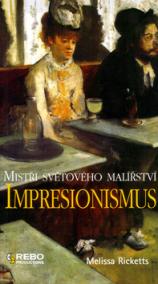 Impresionismus - Mistři sv. malířství