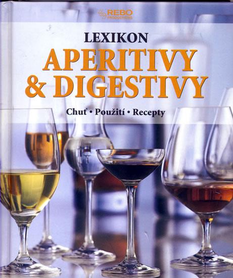 Kniha: Lexikon aperitivů - digestivů - Chuť, použití, recepty - 2. vydáníautor neuvedený