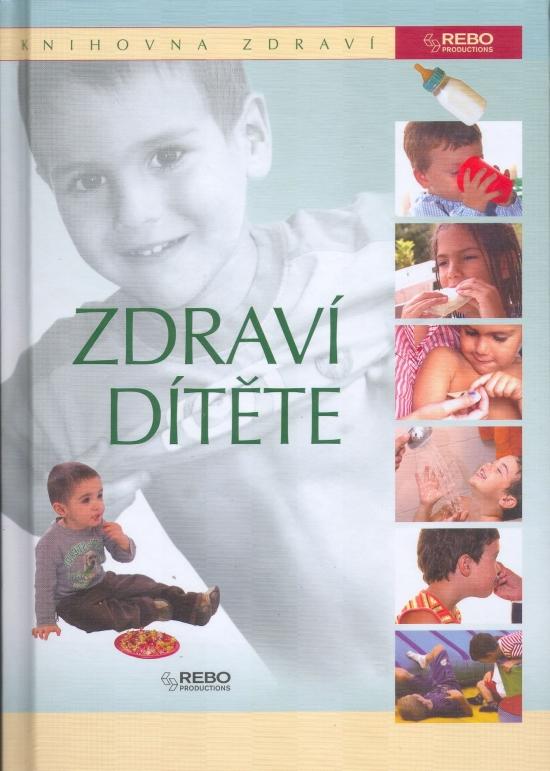 Kniha: Zdraví dítěte - Knihovna zdravíkolektív autorov