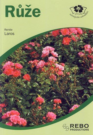 Kniha: Růže - Laros Renée