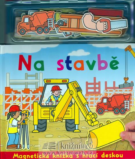 Kniha: Na stavbě - Magnetická knížka s hrací deskouautor neuvedený