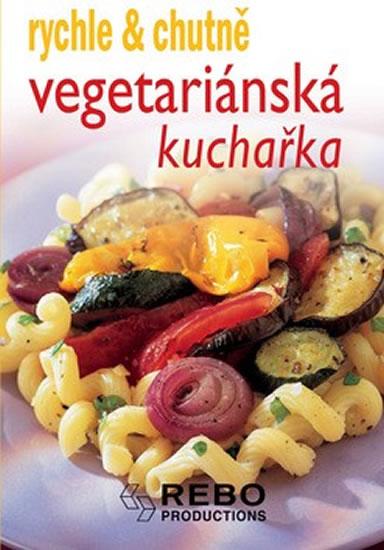 Kniha: Vegetariánská kuchyně - rychle a chutněautor neuvedený
