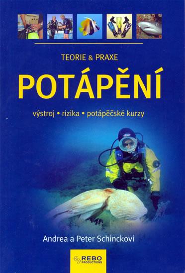 Kniha: Potápění - teorie a praxe (výstroj,rizika,potápěčské kurzy) - Schinckovi Andrea a Peter