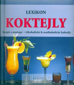 Lexikon koktejly I. - recepty a postupy