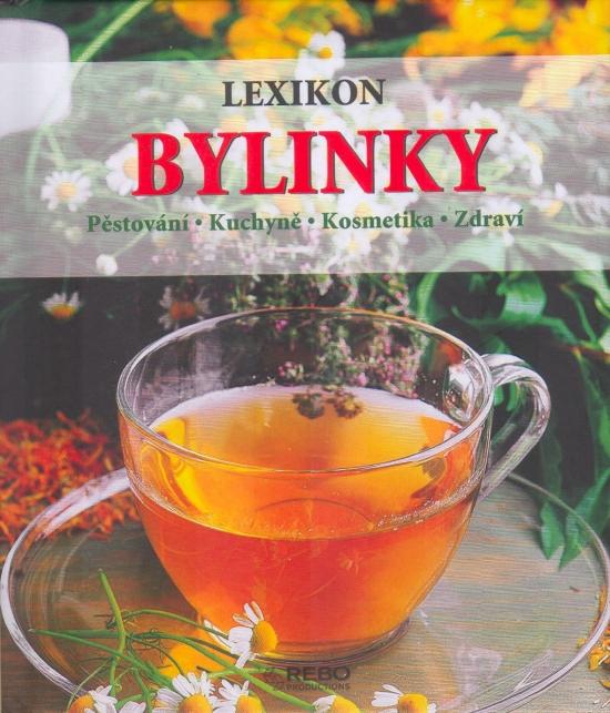 Kniha: Lexikon - Bylinky -Pěstování . Kuchyně . Kosmetika . Zdraví - Rausch, Lotz Brigitte, Andrea