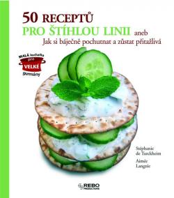 50 receptů pro štíhlou linii aneb Jak si báječně pochutnat a zůstat přitažlivá