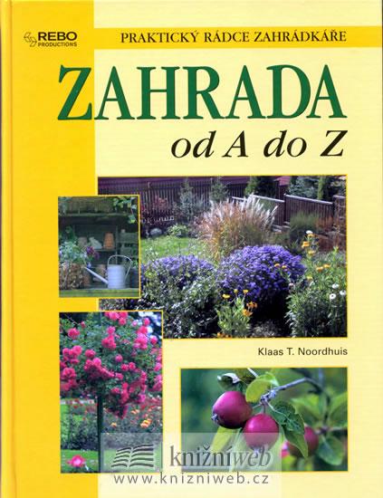 Kniha: Zahrada od A do Z - 7. vydání - Noordhuis Klaas T.