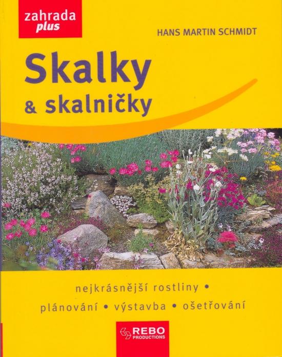 Kniha: Skalky a skalničky - Schmidt Hans Martin