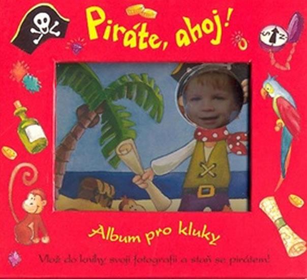 Kniha: Piráte, ahoj! - Album pro kluky - Nováková Ivana