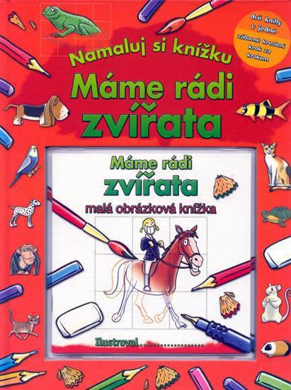 Kniha: Máme rádi zvířata - Namaluj si knížku (malá obrázková knížka)autor neuvedený