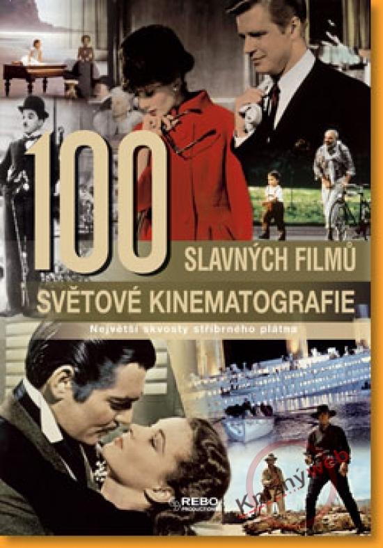 Kniha: 100 slavných filmů světové kinematografiekolektív autorov