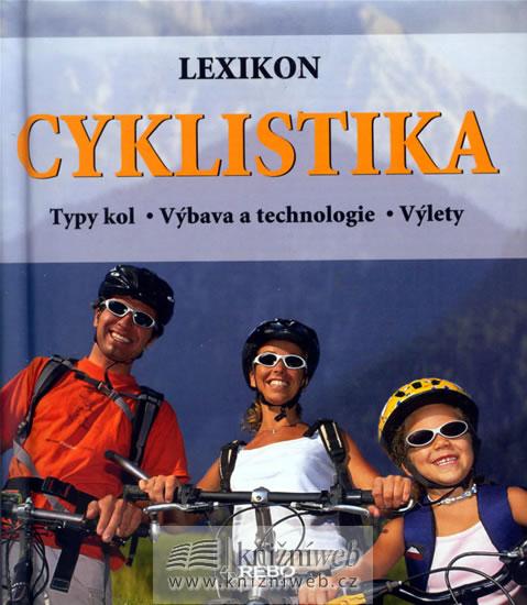 Kniha: Cyklistika - Lexikon - Typy kol - Výbava a technologie - Výlety - Pehle Tobias