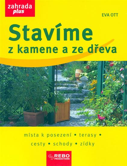 Kniha: Stavíme z kamene a ze dřeva - 2.vydání - Ott Eva