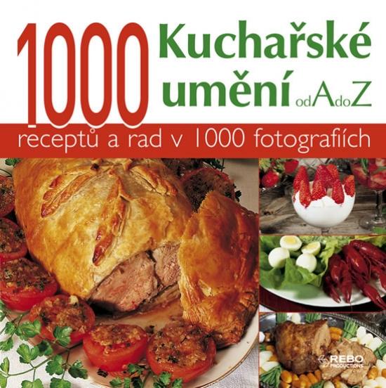 Kniha: 1000 Kuchařské umění od A do Z - 2.vydáníkolektív autorov