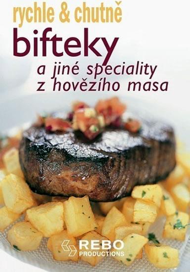 Kniha: Bifteky a jiné speciality z hovězího masa - rychle - chutně - 2. vydání - Kolektív WHO