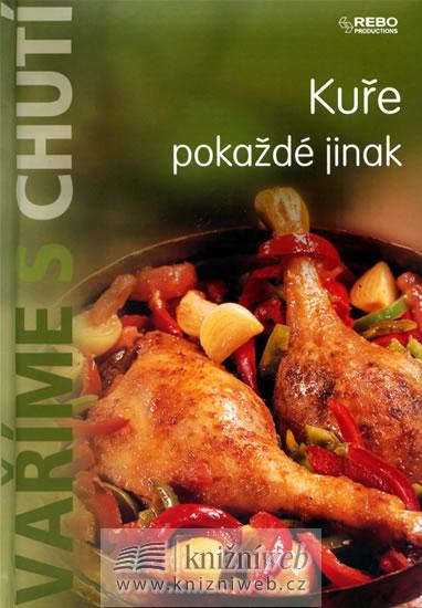 Kniha: Vaříme s chutí - Kuře pokaždé jinakautor neuvedený