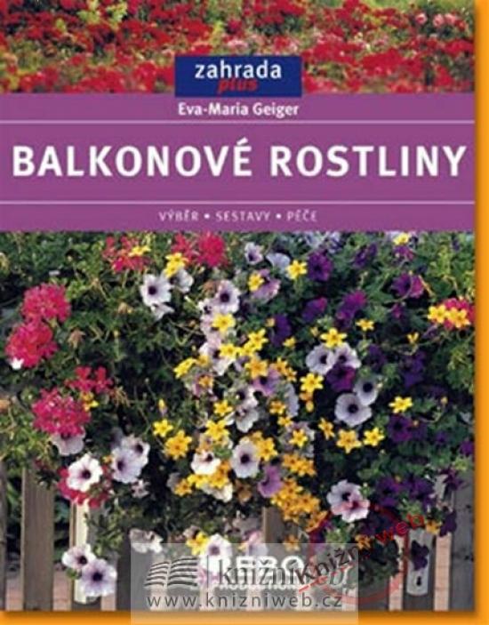 Kniha: Balkonové rostliny - Zahrada plus - 2.vydání - Geiger Eva-Maria