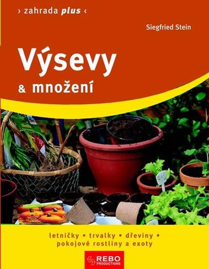Kniha: Výsevy a množení - Zahrada plus - 3. vydání - Stein Siegfried