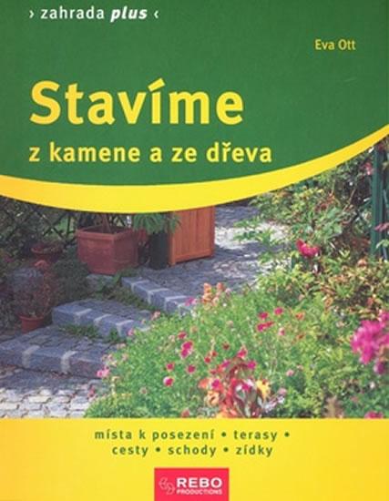 Kniha: Stavíme z kamene a ze dřeva - 4.vydání - Ottová Eva