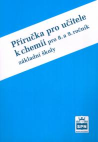 Chemie pro 8.a 9. ročník základní školy Příručka pro učitele