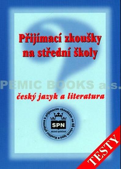 Kniha: Přijímací zkoušky na střední školy Český jazyk a literatura - Testy - Styblík a kolektív Vlastimil