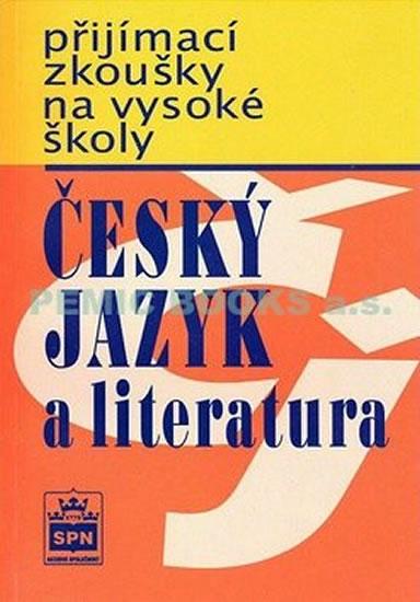Kniha: Přijímací zkoušky na vysokou školu - Český jazyk a literarura - Čechová a kolektiv Marie