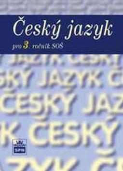 Kniha: Český jazyk pro 3. ročník SOŠ - Marie Čechová