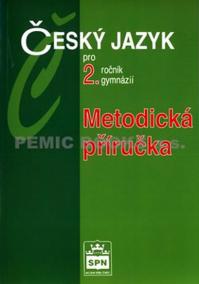 Český jazyk pro 2.ročník gymnázií - Metodická příručka