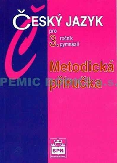 Kniha: Český jazyk pro 3.ročník gymnázií - Metodická příručka - Kostečka Jiří