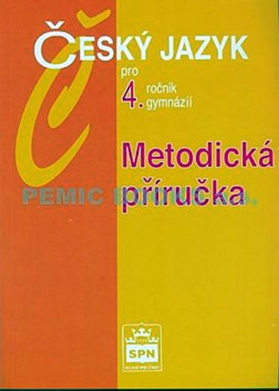 Kniha: Český jazyk pro 4.ročník gymnázií - Metodická příručka - Kostečka Jiří