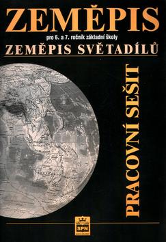 Kniha: Zeměpis pro 6.a 7.ročník základní školy Zeměpis světadílů Pracovní sešit - Jaromír Demek
