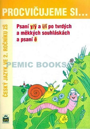 Kniha: Procvičujeme si ... Psaní y/ý a i/í po tvrdých a měkkých souhláskách a psaní ě (2. ročník)autor neuvedený