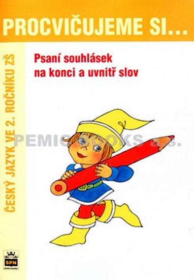Kniha: Procvičujeme si...Psaní souhlásek na konci uvnitř slov (2. ročník)autor neuvedený