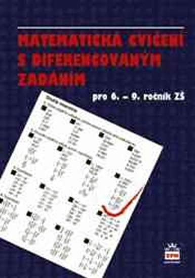 Kniha: Matematická cvičení s diferencovaným zadáním pro 6.-9. ročník ZŠ - Kučinová E.
