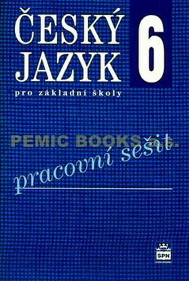 Kniha: Český jazyk 6 pro základní školy - Pracovní sešit - Hošnová a kolektiv Eva