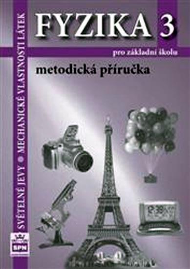 Kniha: Fyzika 3 pro základní školy - Světelné jevy - Mechanické vlastnosti látek - Metodická příručka - Tesař,  František Jáchim Jiří