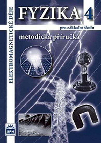 Kniha: Fyzika 4 pro základní školy - Elektromagnetické děje - Metodická příručkakolektív autorov