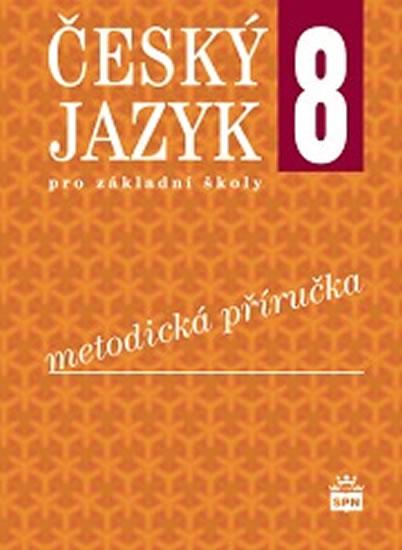 Kniha: Český jazyk 8.pro základní školy - Metodická příručka - Hošnová a kolektiv Eva