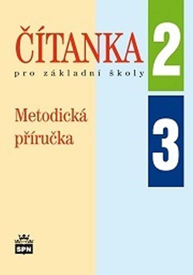 Kniha: Čítanka 2. a 3. pro základní školy - Metodická příručka - Čeňková a kolektiv Jana