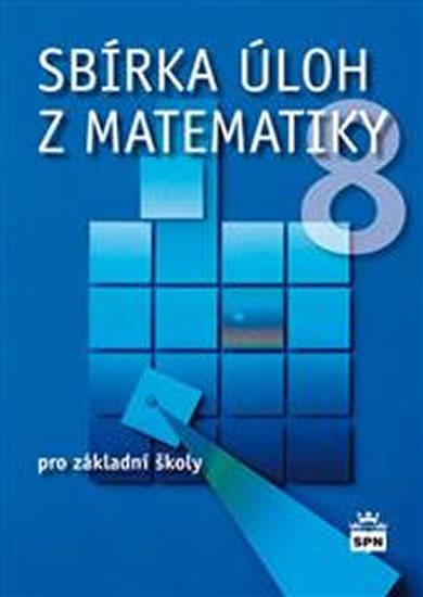 Kniha: Sbírka úloh z matematiky 8 pro základní školy - Trejbal Josef