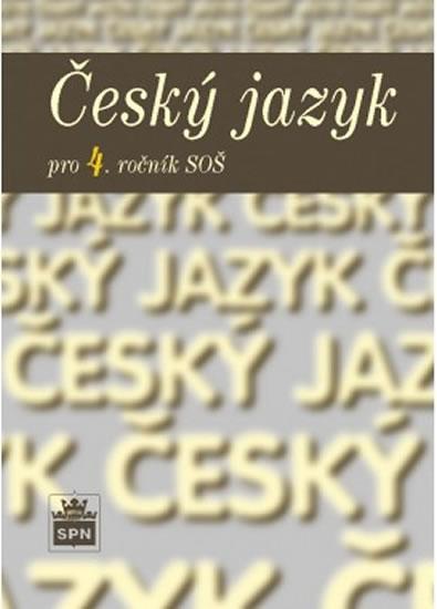 Kniha: Český jazyk pro 4. ročník SOŠ - Čechová a kolektiv Marie