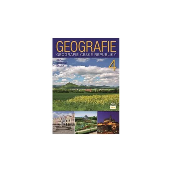 Kniha: Geografie pro střední školy 4 - Česká republika - Kastner a kolektiv J.